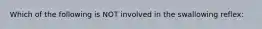 Which of the following is NOT involved in the swallowing reflex: