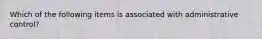 Which of the following items is associated with administrative control?