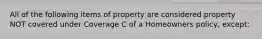 All of the following items of property are considered property NOT covered under Coverage C of a Homeowners policy, except: