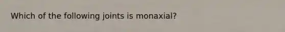 Which of the following joints is monaxial?