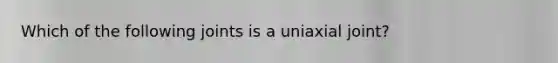 Which of the following joints is a uniaxial joint?