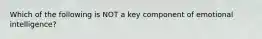 Which of the following is NOT a key component of emotional intelligence?