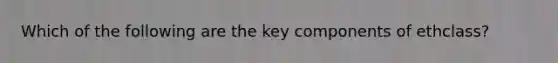 Which of the following are the key components of ethclass?