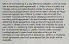 Which of the following is a key difference between a line of credit and a revolving credit agreement? a. ​Under a line of credit, the interest rate on borrowed funds is stated in advance, while in a revolving credit agreement, the interest rate is allowed to "float" based on agreed-upon criteria. b. ​Under a line of credit, the borrower must secure the funds by pledging collateral, but in a revolving credit agreement, the bank involved agrees to make additional funds available as long as the principal and interest are paid. c. ​Under a line of credit, funds are available for up to a year, while in a revolving credit agreement, funds are available for no more than 90 days. d. ​Under a line of credit, the bank involved agrees to make funds available as long as the borrower's credit rating doesn't deteriorate, while in a revolving credit agreement, the bank guarantees that the funds will be available.