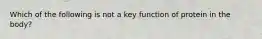 Which of the following is not a key function of protein in the body?