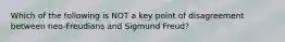 Which of the following is NOT a key point of disagreement between neo-Freudians and Sigmund Freud?