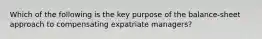 Which of the following is the key purpose of the balance-sheet approach to compensating expatriate managers?