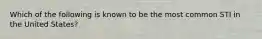 Which of the following is known to be the most common STI in the United States?