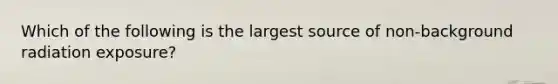 Which of the following is the largest source of non-background radiation exposure?