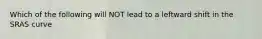 Which of the following will NOT lead to a leftward shift in the SRAS curve
