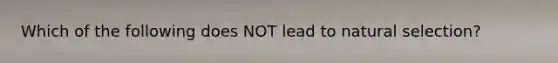 Which of the following does NOT lead to natural selection?