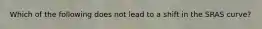 Which of the following does not lead to a shift in the SRAS curve?