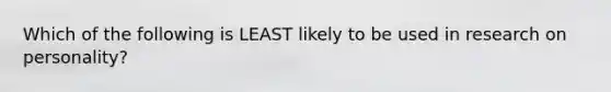 Which of the following is LEAST likely to be used in research on personality?