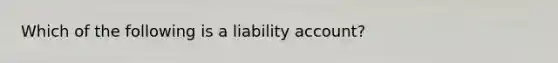 Which of the following is a liability account?