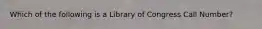 Which of the following is a Library of Congress Call Number?