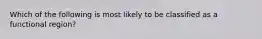 Which of the following is most likely to be classified as a functional region?