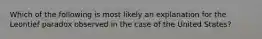 Which of the following is most likely an explanation for the Leontief paradox observed in the case of the United States?