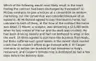 Which of the following would most likely result in the court finding the contract had been discharged by frustration? A) McGee contracts to give a lecture at a convention on modern marketing, but the convention was cancelled because of an epidemic. B) McDonald agreed to buy Thornburn's horse, but unknown to both of them, at the time of the contract the horse was dead. C) Moore, a sculptor, was delivering a 15,000 work when he lost control of the car and the work was crushed. He had been drinking heavily and had not bothered to wrap or box the work. D) Binks agreed to purchase the business from Kealy, but Binks suffered such great losses in the recent stock market crash that he couldn't afford to go through with it. E) Cooper contracts to deliver ten bushels of ripe tomatoes to Haig's restaurant, and Cooper's tomato crop is destroyed by hail a few days before the delivery date.