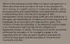 Which of the following is most likely true about​ management? A. When describing what managers do from a roles​ perspective, we're looking at a specific person in a particular​ position, and at the expectations and responsibilities associated with the person in that rolelong dash—the role of a manager. B. Poor management usually involves being inefficient and ineffective. C. Managers are responsible for arranging and structuring work that employees do to accomplish the​ organization's goals. This function is known as controlling. D. An​ individual's actions while in an informational role may fall into the categories of​ figurehead, leader, or liaison. These tasks are almost exclusively performed by managers. E. As managers engage in the organizing​ function, they set​ goals, establish strategies for achieving those​ goals, and develop plans to integrate and coordinate activities.