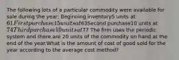 The following lots of a particular commodity were available for sale during the year: Beginning inventory5 units at 61First purchase15 units at63Second purchase10 units at 74Third purchase10 units at77 The firm uses the periodic system and there are 20 units of the commodity on hand at the end of the year.What is the amount of cost of good sold for the year according to the average cost method?