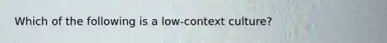 Which of the following is a low-context culture?