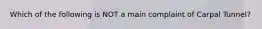 Which of the following is NOT a main complaint of Carpal Tunnel?