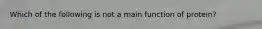 Which of the following is not a main function of protein?