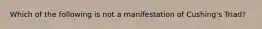 Which of the following is not a manifestation of Cushing's Triad?