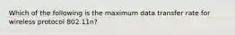 Which of the following is the maximum data transfer rate for wireless protocol 802.11n?