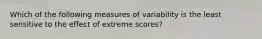 Which of the following measures of variability is the least sensitive to the effect of extreme scores?