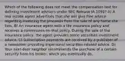 Which of the following does not meet the compensation test for defining investment advisers under SEC Release IA-1092? A) A real estate agent advertises that she will give free advice regarding investing the proceeds from the sale of any home she lists. B) An insurance agent sells a life insurance policy and receives a commission on that policy. During the sale of the insurance policy, the agent provides some securities investment advice. C) Subscription payments are received by a publisher of a newsletter providing impersonal securities-related advice. D) Your next-door neighbor recommends the purchase of a certain security from his broker, which you eventually do.