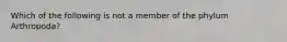 Which of the following is not a member of the phylum Arthropoda?