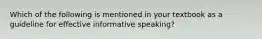 Which of the following is mentioned in your textbook as a guideline for effective informative speaking?