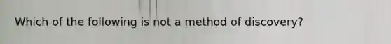 Which of the following is not a method of discovery?