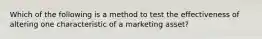 Which of the following is a method to test the effectiveness of altering one characteristic of a marketing asset?