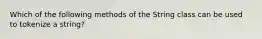 Which of the following methods of the String class can be used to tokenize a string?