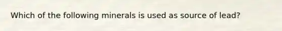 Which of the following minerals is used as source of lead?