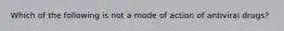 Which of the following is not a mode of action of antiviral drugs?