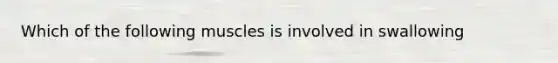 Which of the following muscles is involved in swallowing