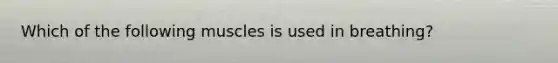 Which of the following muscles is used in breathing?