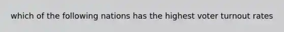 which of the following nations has the highest voter turnout rates
