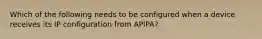 Which of the following needs to be configured when a device receives its IP configuration from APIPA?