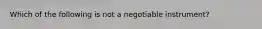 Which of the following is not a negotiable instrument?