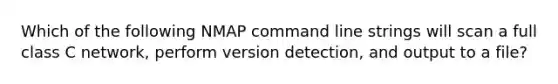 Which of the following NMAP command line strings will scan a full class C network, perform version detection, and output to a file?