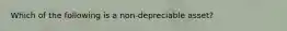 Which of the following is a non-depreciable asset?