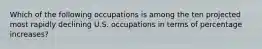 Which of the following occupations is among the ten projected most rapidly declining U.S. occupations in terms of percentage increases?