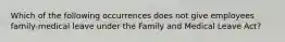 Which of the following occurrences does not give employees family-medical leave under the Family and Medical Leave Act?