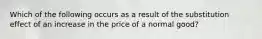 Which of the following occurs as a result of the substitution effect of an increase in the price of a normal good?