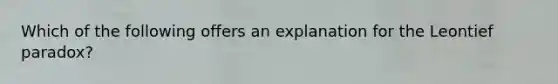 Which of the following offers an explanation for the Leontief paradox?