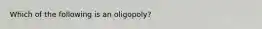 Which of the following is an oligopoly?